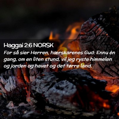 Picture 02 - Haggai 2:6 NORSK - For så sier Herren, hærskarenes Gud: Ennu én - Bible Verse Picture