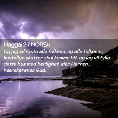 Picture 02 - Haggai 2:7 NORSK - Og jeg vil ryste alle folkene, og alle folkenes - Bible Verse Picture