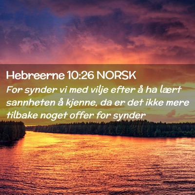 Picture 02 - Hebreerne 10:26 NORSK - For synder vi med vilje efter å ha lært - Bible Verse Picture