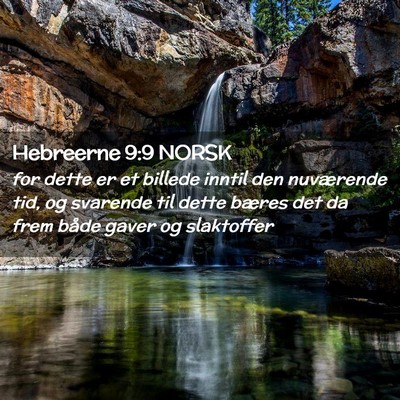 Picture 02 - Hebreerne 9:9 NORSK - for dette er et billede inntil den nuværende - Bible Verse Picture