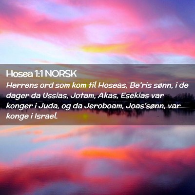 Picture 02 - Hosea 1:1 NORSK - Herrens ord som kom til Hoseas, Be'ris sønn, i - Bible Verse Picture