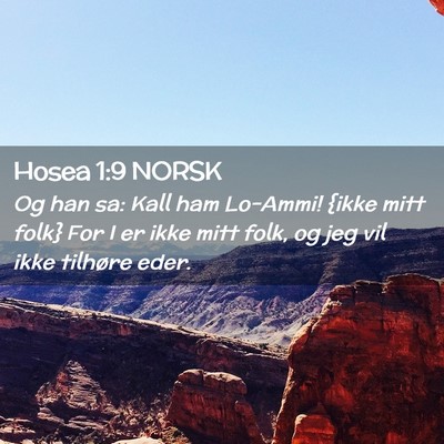 Picture 02 - Hosea 1:9 NORSK - Og han sa: Kall ham Lo-Ammi! {ikke mitt folk} For - Bible Verse Picture