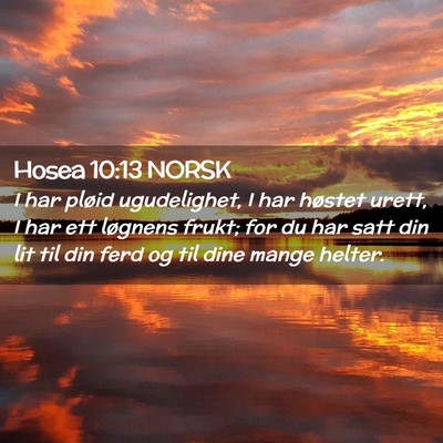 Picture 02 - Hosea 10:13 NORSK - I har pløid ugudelighet, I har høstet urett, I - Bible Verse Picture
