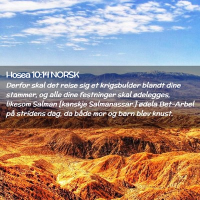 Picture 02 - Hosea 10:14 NORSK - Derfor skal det reise sig et krigsbulder blandt - Bible Verse Picture
