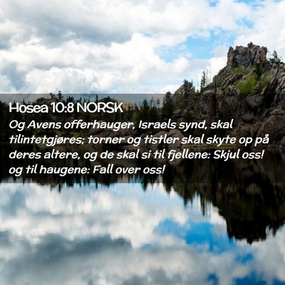 Picture 02 - Hosea 10:8 NORSK - Og Avens offerhauger, Israels synd, skal - Bible Verse Picture