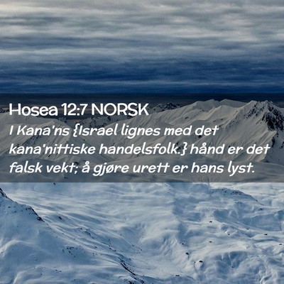 Picture 02 - Hosea 12:7 NORSK - I Kana'ns {Israel lignes med det kana'nittiske - Bible Verse Picture