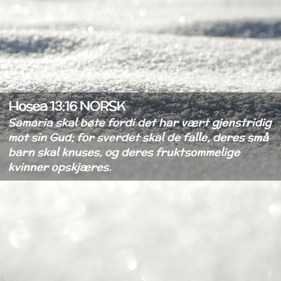 Picture 02 - Hosea 13:16 NORSK - Samaria skal bøte fordi det har vært - Bible Verse Picture