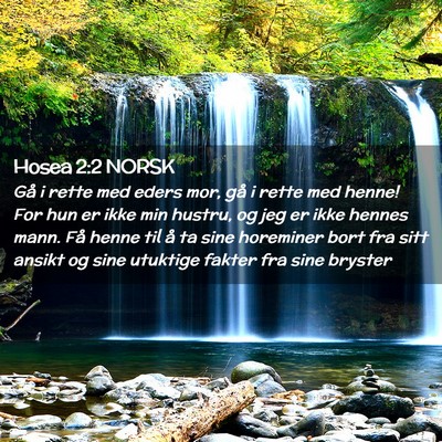 Picture 02 - Hosea 2:2 NORSK - Gå i rette med eders mor, gå i rette med henne! - Bible Verse Picture