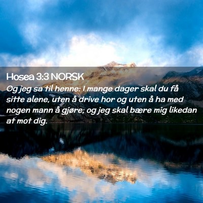 Picture 02 - Hosea 3:3 NORSK - Og jeg sa til henne: I mange dager skal du få - Bible Verse Picture