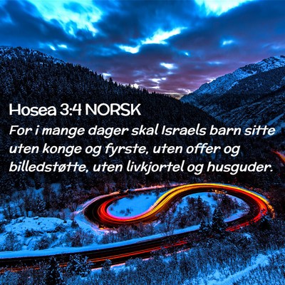 Picture 02 - Hosea 3:4 NORSK - For i mange dager skal Israels barn sitte uten - Bible Verse Picture