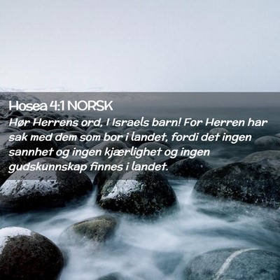 Picture 02 - Hosea 4:1 NORSK - Hør Herrens ord, I Israels barn! For Herren har - Bible Verse Picture