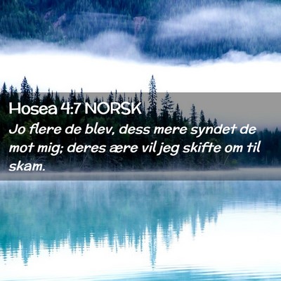 Picture 02 - Hosea 4:7 NORSK - Jo flere de blev, dess mere syndet de mot mig; - Bible Verse Picture