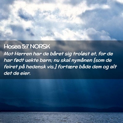 Picture 02 - Hosea 5:7 NORSK - Mot Herren har de båret sig troløst at, for de - Bible Verse Picture
