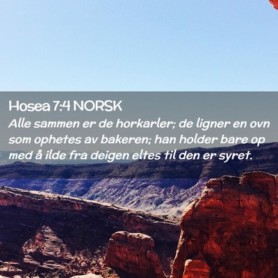 Picture 02 - Hosea 7:4 NORSK - Alle sammen er de horkarler; de ligner en ovn som - Bible Verse Picture