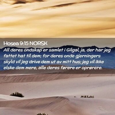 Picture 02 - Hosea 9:15 NORSK - All deres ondskap er samlet i Gilgal, ja, der har - Bible Verse Picture