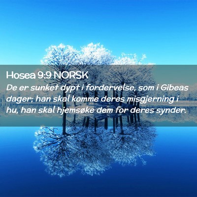 Picture 02 - Hosea 9:9 NORSK - De er sunket dypt i fordervelse, som i Gibeas - Bible Verse Picture