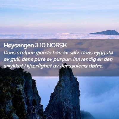 Picture 02 - Høysangen 3:10 NORSK - Dens stolper gjorde han av sølv, dens ryggstø - Bible Verse Picture