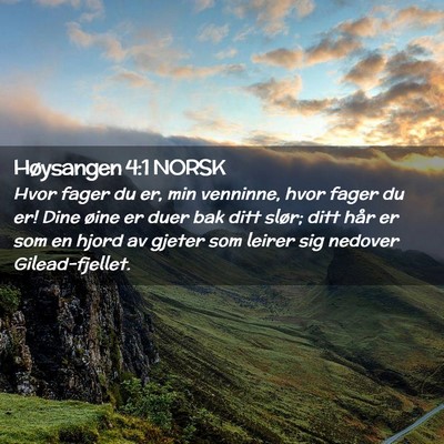 Picture 02 - Høysangen 4:1 NORSK - Hvor fager du er, min venninne, hvor fager du er! - Bible Verse Picture