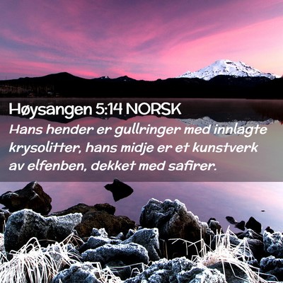 Picture 02 - Høysangen 5:14 NORSK - Hans hender er gullringer med innlagte - Bible Verse Picture