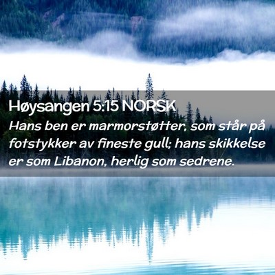 Picture 02 - Høysangen 5:15 NORSK - Hans ben er marmorstøtter, som står på - Bible Verse Picture