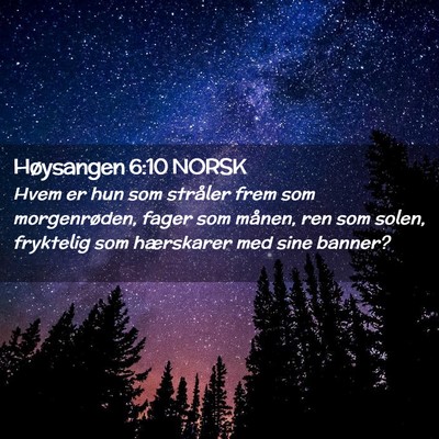Picture 02 - Høysangen 6:10 NORSK - Hvem er hun som stråler frem som morgenrøden, - Bible Verse Picture
