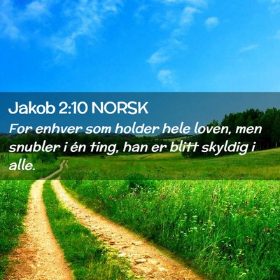 Picture 02 - Jakob 2:10 NORSK - For enhver som holder hele loven, men snubler i - Bible Verse Picture