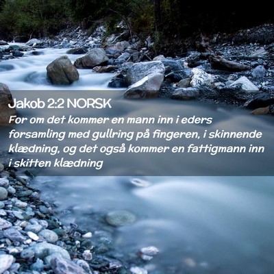 Picture 02 - Jakob 2:2 NORSK - For om det kommer en mann inn i eders forsamling - Bible Verse Picture