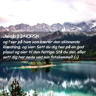 Picture 02 - Jakob 2:3 NORSK - og I ser på ham som bærer den skinnende - Bible Verse Picture