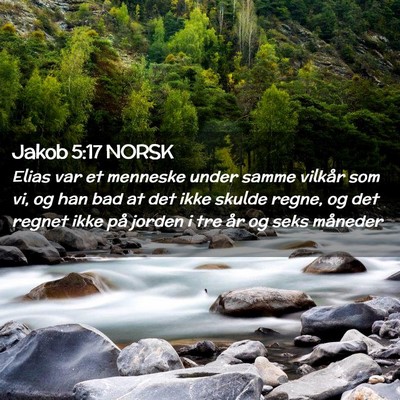 Picture 02 - Jakob 5:17 NORSK - Elias var et menneske under samme vilkår som vi, - Bible Verse Picture