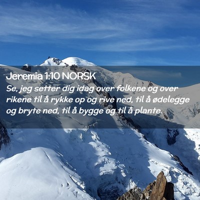 Picture 02 - Jeremia 1:10 NORSK - Se, jeg setter dig idag over folkene og over - Bible Verse Picture