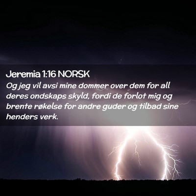 Picture 02 - Jeremia 1:16 NORSK - Og jeg vil avsi mine dommer over dem for all - Bible Verse Picture