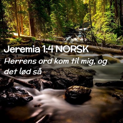 Picture 02 - Jeremia 1:4 NORSK - Herrens ord kom til mig, og det lød - Bible Verse Picture