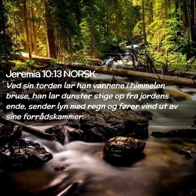 Picture 02 - Jeremia 10:13 NORSK - Ved sin torden lar han vannene i himmelen bruse, - Bible Verse Picture