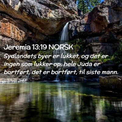 Picture 02 - Jeremia 13:19 NORSK - Sydlandets byer er lukket, og det er ingen som - Bible Verse Picture