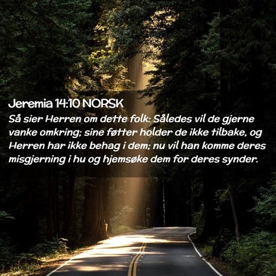 Picture 02 - Jeremia 14:10 NORSK - Så sier Herren om dette folk: Således vil de - Bible Verse Picture