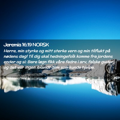 Picture 02 - Jeremia 16:19 NORSK - Herre, min styrke og mitt sterke vern og min - Bible Verse Picture