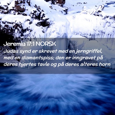 Picture 02 - Jeremia 17:1 NORSK - Judas synd er skrevet med en jerngriffel, med en - Bible Verse Picture