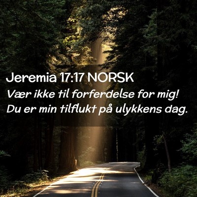 Picture 02 - Jeremia 17:17 NORSK - Vær ikke til forferdelse for mig! Du er min - Bible Verse Picture