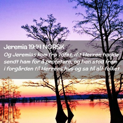 Picture 02 - Jeremia 19:14 NORSK - Og Jeremias kom fra Tofet, dit Herren hadde sendt - Bible Verse Picture