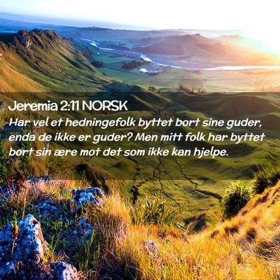 Picture 02 - Jeremia 2:11 NORSK - Har vel et hedningefolk byttet bort sine guder, - Bible Verse Picture