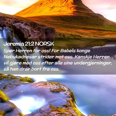Picture 02 - Jeremia 21:2 NORSK - Spør Herren for oss! For Babels konge - Bible Verse Picture