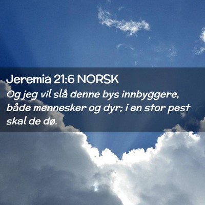 Picture 02 - Jeremia 21:6 NORSK - Og jeg vil slå denne bys innbyggere, både - Bible Verse Picture