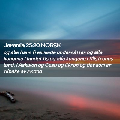 Picture 02 - Jeremia 25:20 NORSK - og alle hans fremmede undersåtter og alle - Bible Verse Picture