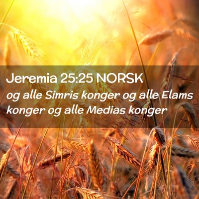 Picture 02 - Jeremia 25:25 NORSK - og alle Simris konger og alle Elams konger og - Bible Verse Picture