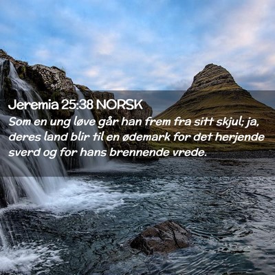 Picture 02 - Jeremia 25:38 NORSK - Som en ung løve går han frem fra sitt skjul; - Bible Verse Picture
