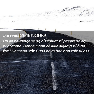 Picture 02 - Jeremia 26:16 NORSK - Da sa høvdingene og alt folket til prestene og - Bible Verse Picture
