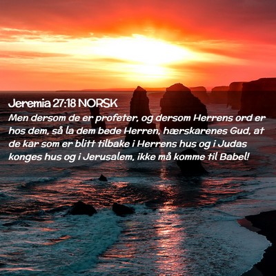 Picture 02 - Jeremia 27:18 NORSK - Men dersom de er profeter, og dersom Herrens ord - Bible Verse Picture
