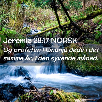 Picture 02 - Jeremia 28:17 NORSK - Og profeten Hananja døde i det samme år, i den - Bible Verse Picture