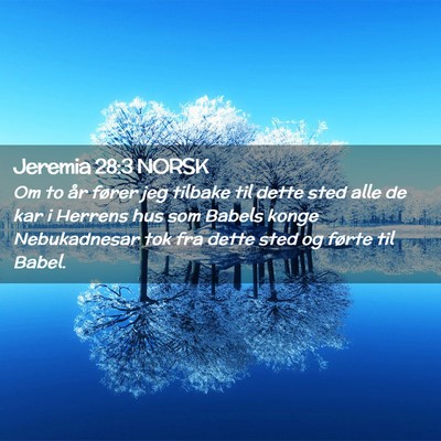 Picture 02 - Jeremia 28:3 NORSK - Om to år fører jeg tilbake til dette sted alle - Bible Verse Picture