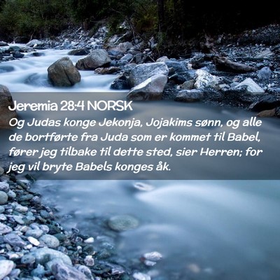 Picture 02 - Jeremia 28:4 NORSK - Og Judas konge Jekonja, Jojakims sønn, og alle - Bible Verse Picture
